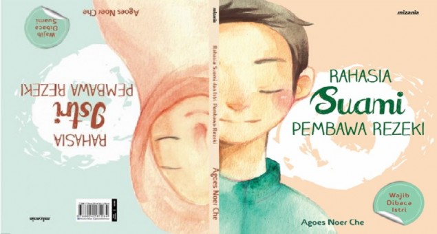 Rahasia Suami dan Istri Pembawa Rezeki - Agar Menjadi Suami Idaman Istri