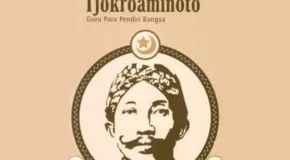 H.O.S Tjokroaminoto: Priyayi dengan Profesi Teknisi Sekaligus Politisi yang Berjiwa Pendidik